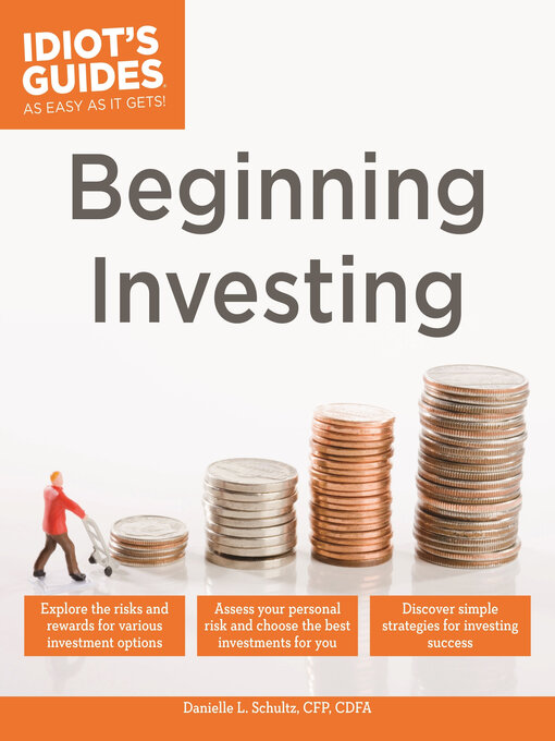 Title details for Idiot's Guides - Beginning Investing by Danielle L. Schultz - Available